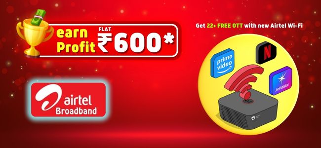 Earn Flat Rs 600 for New Airtel Broadband Connection