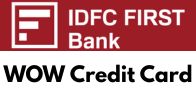 IDFC FIRST WOW Credit Card