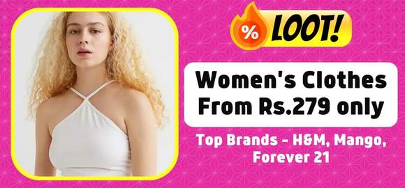 Women's Clothes Starting @ Just Rs.279 Top Brands - H&M, Mango, Forever 21