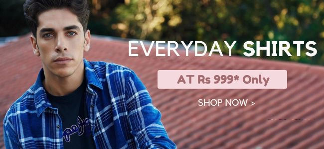 Everyday Shirts at Rs 999* only