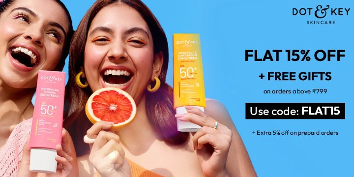 Enjoy Flat 15% off + Free Gifts on orders above ₹799 + Extra 5% off on prepaid orders at Dot & Key