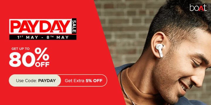 Payday Sale: Get Up To 80% Off + Get an extra 5% off on your boAt purchase
