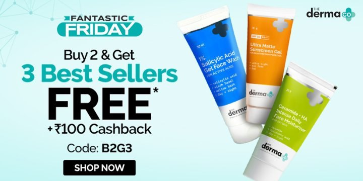 Fantastic Friday: Buy 2 Derma products & Get 3 bestsellers free + ₹100 cashback & 5% off on prepaid orders