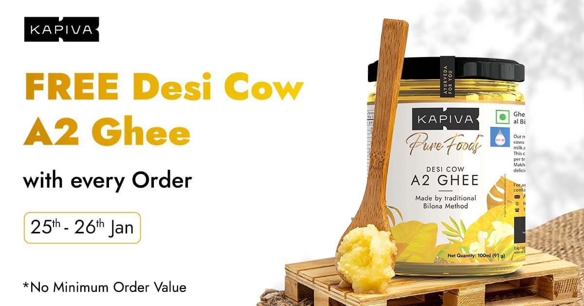 🔥KAPIVA Loot: Free A2 Desi Cow Ghee (100ml) worth Rs.1000 with every product (There is no minimum cart value)